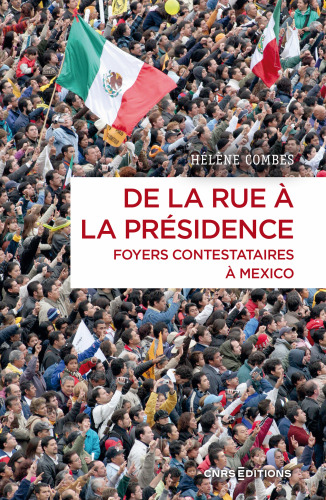 De la rue à la présidence : foyers contestataires à Mexico