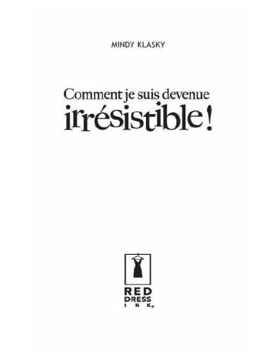 Comment je suis devenue irrésistible