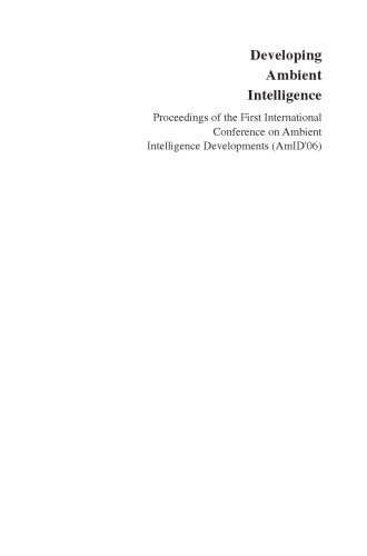 Developing Ambient Intelligence: Proceedings of the First International Conference on Ambient Intelligence Developments (AmID’06)