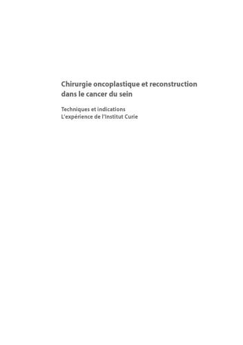 Chirurgie oncoplastique et reconstruction dans le cancer du sein: Techniques et indications L’expérience de l’Institut Curie