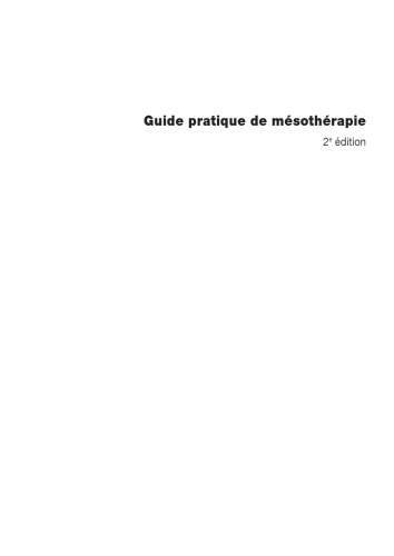 Guide Pratique De Mésothérapie. Medecine generale, medecine du sport, medecine esthetique, rhumatologie, pharmacopee