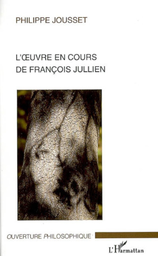 L'oeuvre en cours de François Jullien: un déplacement philosophique