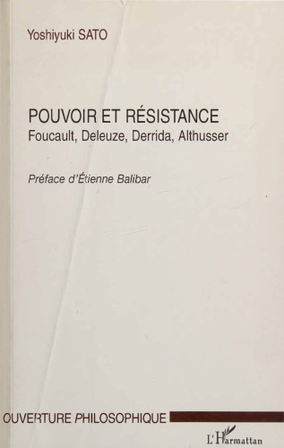 Pouvoir et résistance. Foucault, Deleuze, Derrida, Althusser