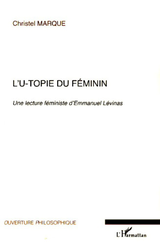 L'u-topie du féminin: une lecture féministe d'Emmanuel Lévinas