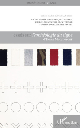 Essais sur L'archéologie du signe d'Henri Maccheroni