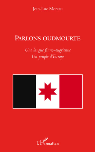 Parlons oudmourte: Une langue finno-ougrienne Un peuple d'Europe