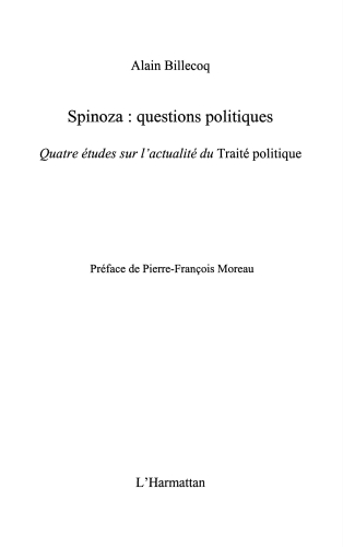 Spinoza questions politiques Quatre études sur l'actualité du Traité politique (Ouverture Philosophique)