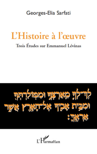 L'histoire à l'œuvre: trois études sur Emmanuel Lévinas