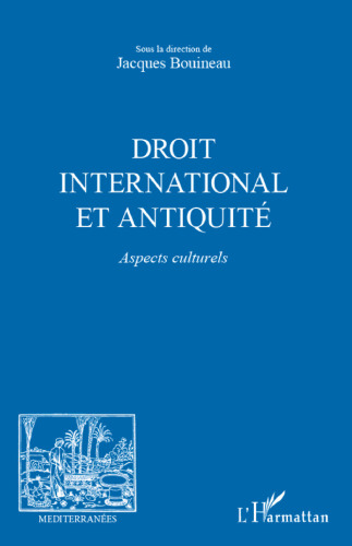 Droit international et Antiquité: Aspects culturels