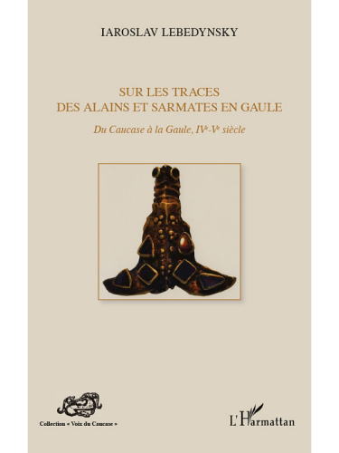 Sur les traces des Alains et Sarmates en Gaule