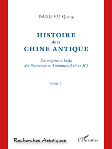 HISTOIRE DE LA CHINE ANTIQUE (TOME 1)