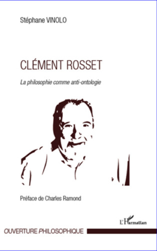 Clément Rosset: la philosophie comme anti-ontologie