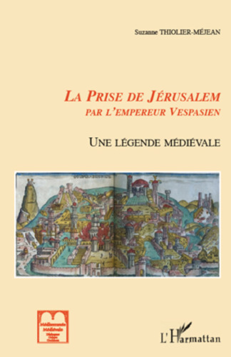 La prise de Jérusalem par l'empereur Vespasien: Une légende médiévale