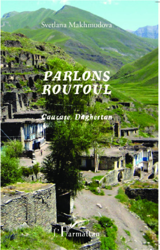 Parlons Routoul: Caucase, Daghestan