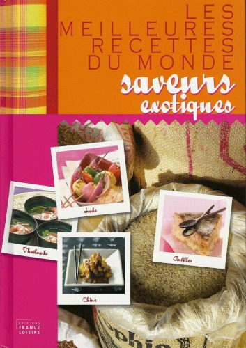 Saveurs exotiques: les meilleures recettes du monde