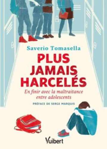 Plus jamais harcelés - En finir avec la maltraitance entre adolescents