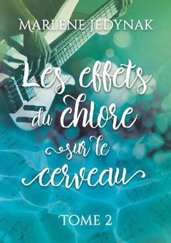 Les effets du chlore sur le cerveau, tome 2