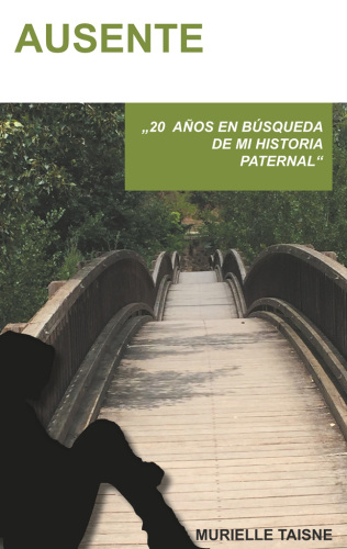Ausente: 20 años en búsqueda de una historia paternal.