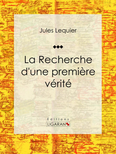 La Recherche d'une Première Vérité