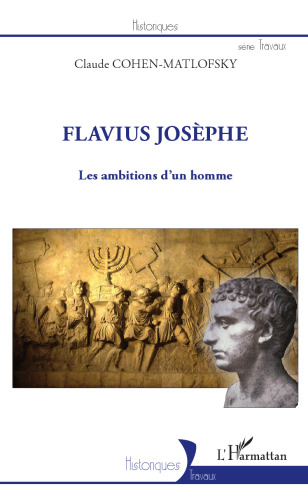 Flavius Josèphe: Les ambitions d'un homme