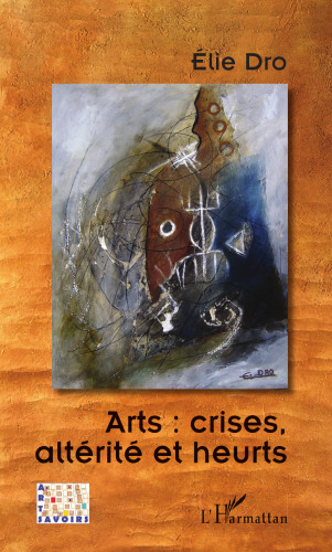Arts, crises, altérité et heurts