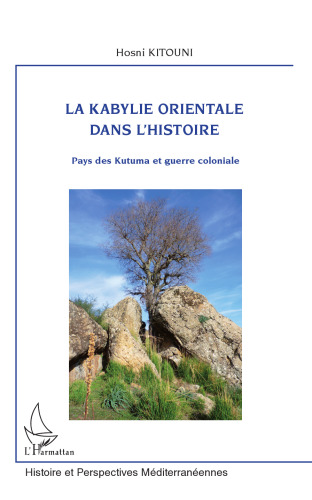 la Kabylie orientale dans l'histoire: Pays des Kutuma et guerre coloniale