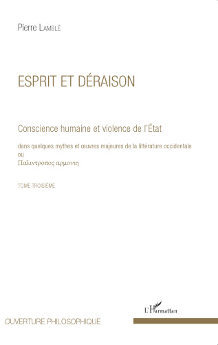 Conscience humaine et violence de l'État dans quelques mythes et oeuvres majeures de la littérature occidentale: ou, Palintropos harmoniē