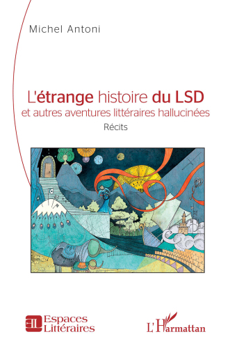 L'trange histoire du LSD et autres aventures littraires hallucines