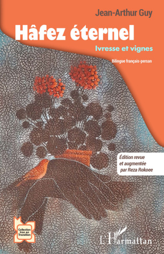 Hâfez éternel: Ivresse et vignes. Bilingue français-persan