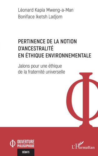 Pertinence de la notion d'ancestralité en éthique environnementale: Jalons pour une éthique de la fraternité universelle