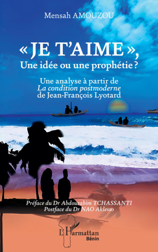 «¿Je t'aime¿», Une idée ou une prophétie¿?: Une analyse à partir de La condition postmoderne de Jean-François Lyotard