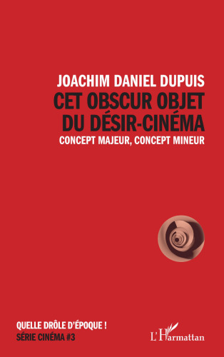 Cet obscur objet du désir-cinéma: Concept majeur, concept mineur