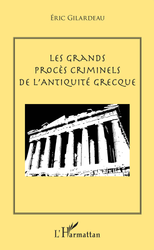 Les grands procès criminels de l'antiquité grecque (French Edition)