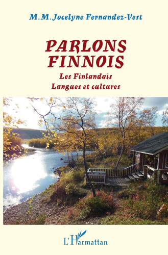 Parlons finnois: les Finlandais : langues et cultures : avec un lexique finnois-français-finnois