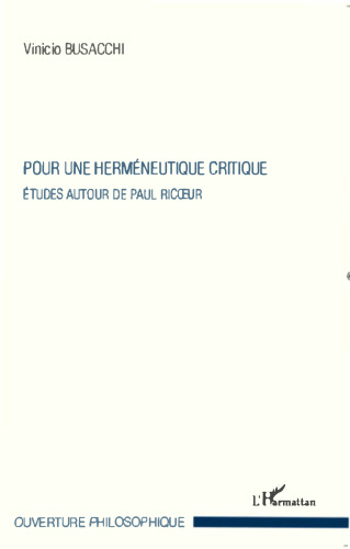 Pour une herméneutique critique: études autour de Paul Ricoeur