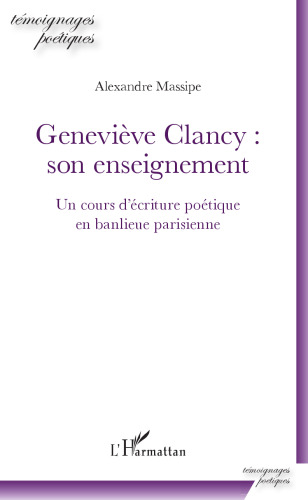 Geneviève Clancy: son enseignement : un cours d'écriture poétique en banlieue parisienne