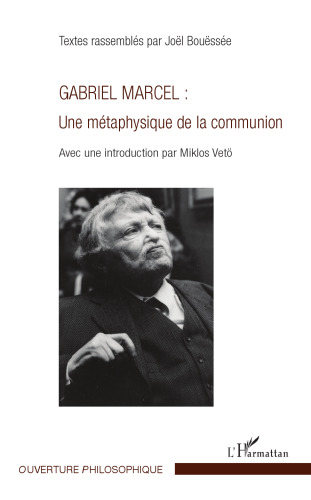 Gabriel Marcel: une métaphysique de la communion
