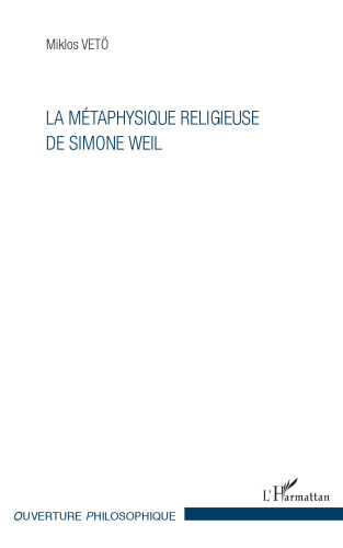 La métaphysique religieuse de Simone Weil