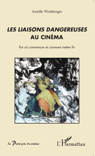 Les Liaisons dangereuses au cinéma: par où commencer et comment mettre fin