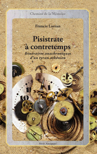 Pisistrate à contretemps: Itinéraires anachroniques d'un tyran athénien