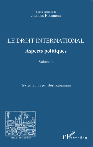 Le droit international. Aspects politiques: Volume 1