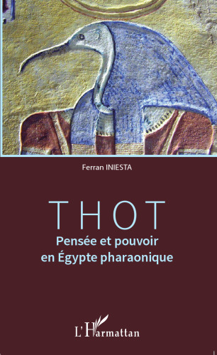 Thot: Pensée et pouvoir en Égypte pharaonique