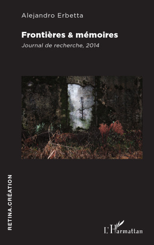 Frontières & mémoires: journal de recherche, 2014