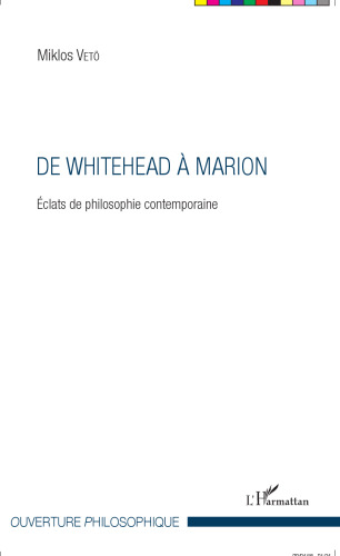 De Whitehead à Marion: éclats de philosophie contemporaine