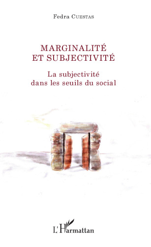 Marginalité et subjectivité: la subjectivité dans les seuils du social