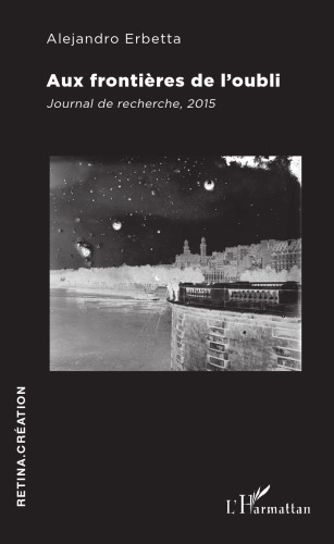 Aux frontières de l'oubli: Journal de recherche, 2015