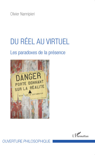Du réel au virtuel: Les paradoxes de la présence