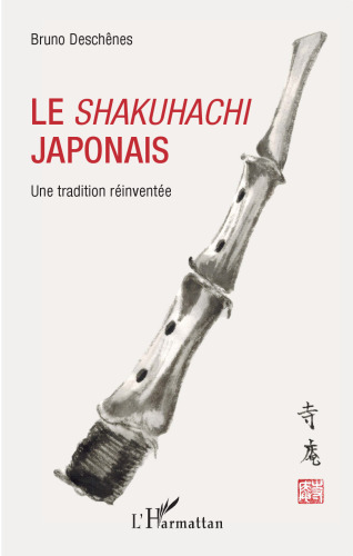 Le shakuhachi japonais: une tradition réinventée