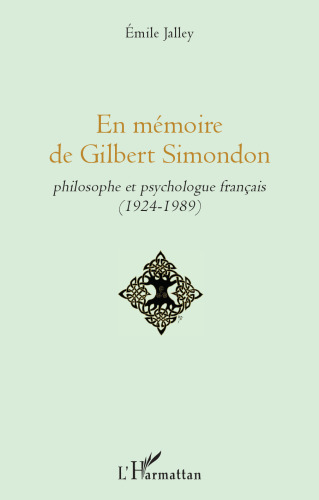 En mémoire de Gilbert Simondon: philosophe et psychologue français (1924-1989)
