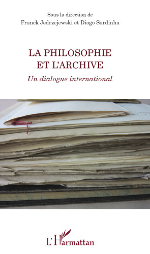 La philosophie et l'archive : un dialogue international
